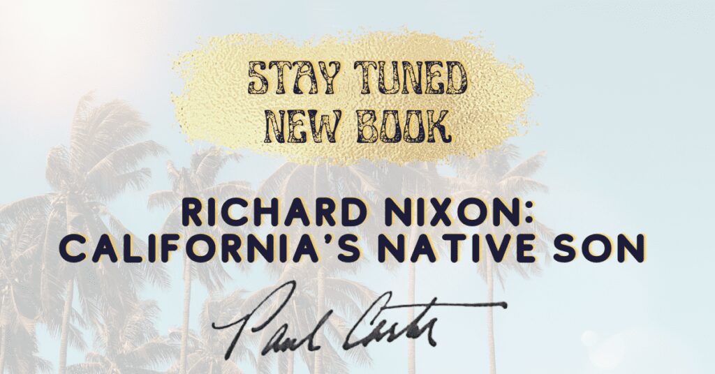 Richard Nixon California's native son.